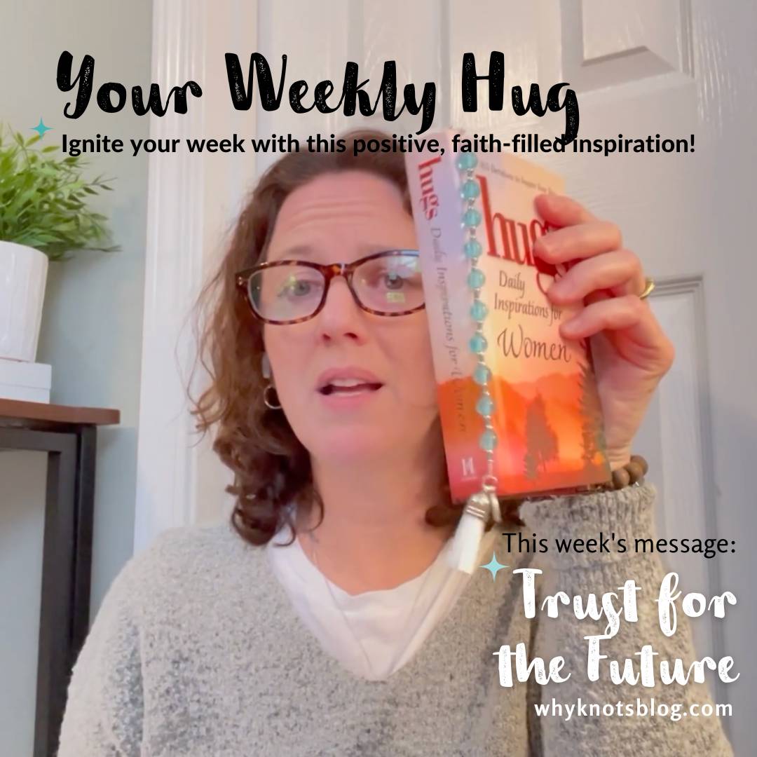 01.08.2024 - YOUR WEEKLY HUG - POSITIVE INSPIRATION FOR YOUR WEEK - Knots of Grace