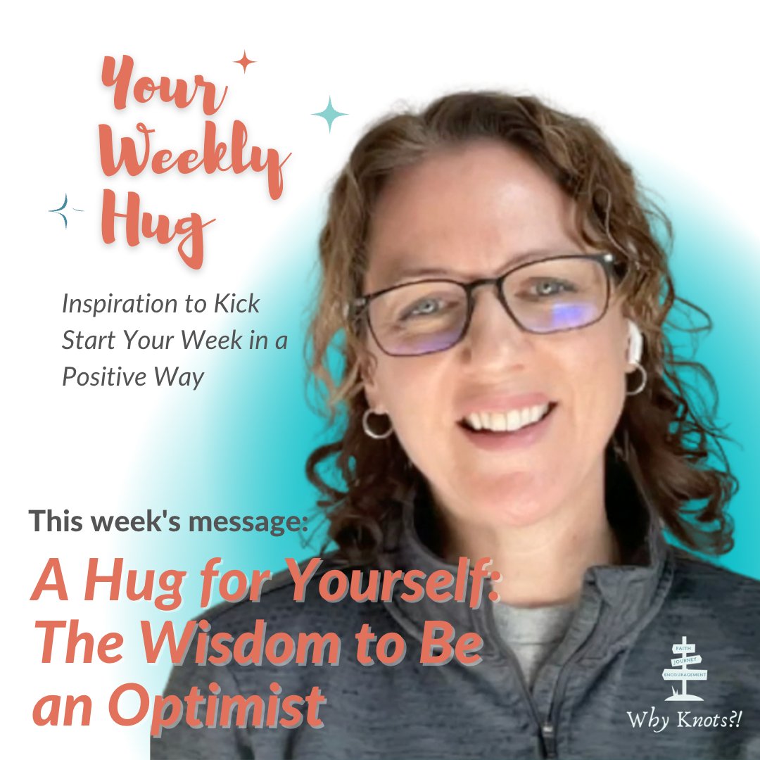 Your Weekly Hug - 01.16.2023 Positive Inspiration for Your Week - Knots of Grace