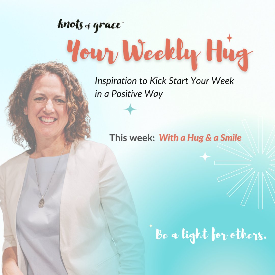 Your Weekly Hug 05.23.2022 - Positive Inspiration for Your Week 🤗 - Knots of Grace