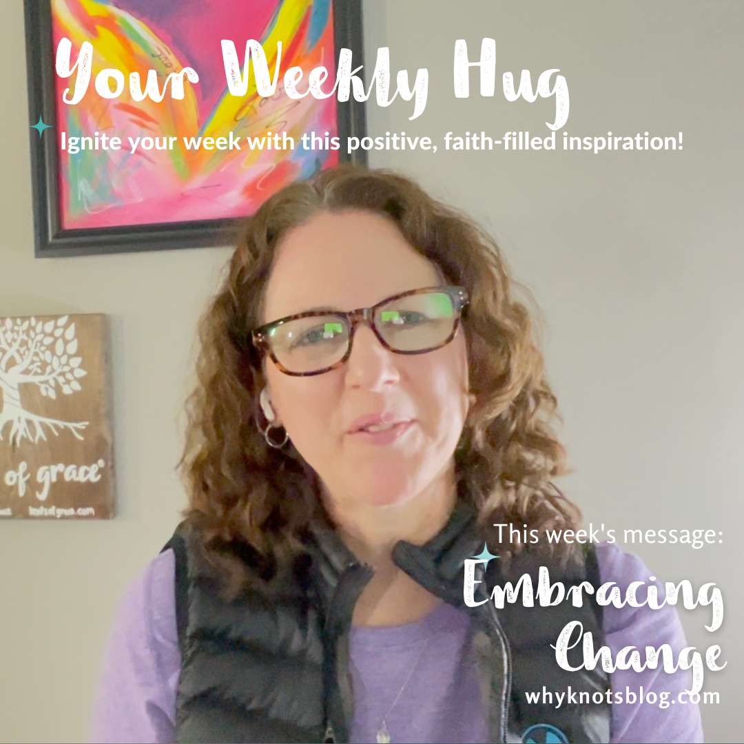 01.15.2024 - YOUR WEEKLY HUG - POSITIVE INSPIRATION FOR YOUR WEEK - Knots of Grace