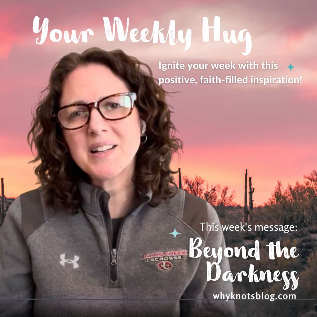 03.11.2024 - YOUR WEEKLY HUG - POSITIVE INSPIRATION FOR YOUR WEEK - Knots of Grace
