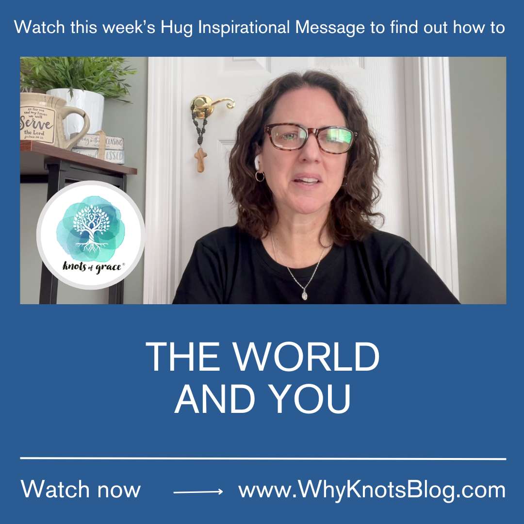 05.06.2024 - YOUR WEEKLY HUG - POSITIVE INSPIRATION FOR YOUR WEEK - Knots of Grace