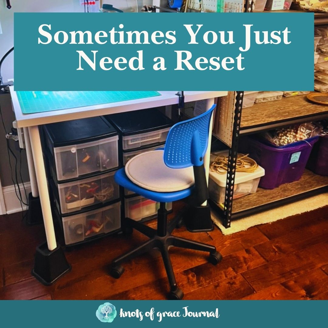 07.28.2026 Knots of Grace Weekly Journal  Sometimes You Just Need a Reset