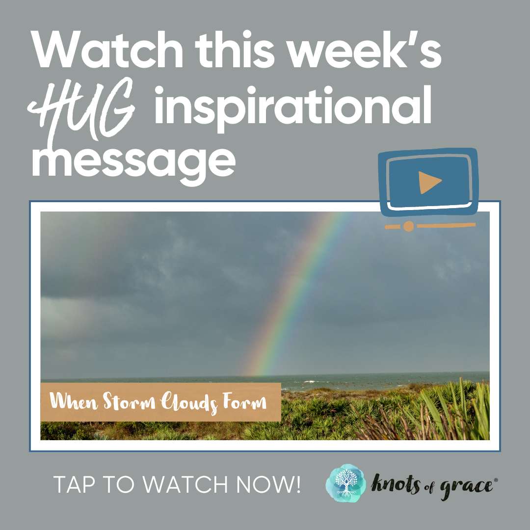 07.29.2024 - Your Weekly Hug - Positive Inspiration for Your Week - Knots of Grace