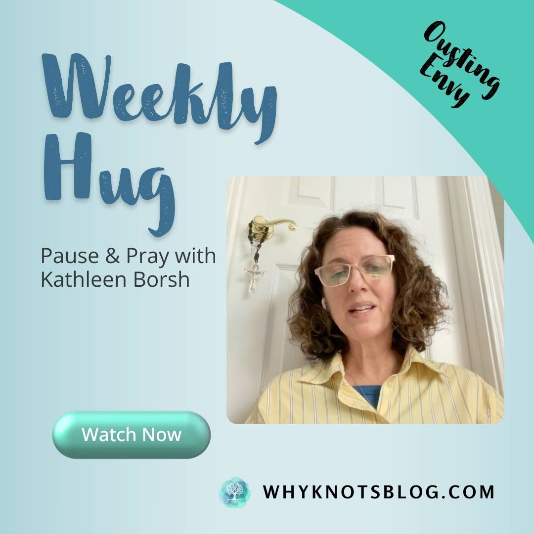 09.29.2025 Knots of Grace Weekly Hug Weekly BLOG - Ousting Envy
