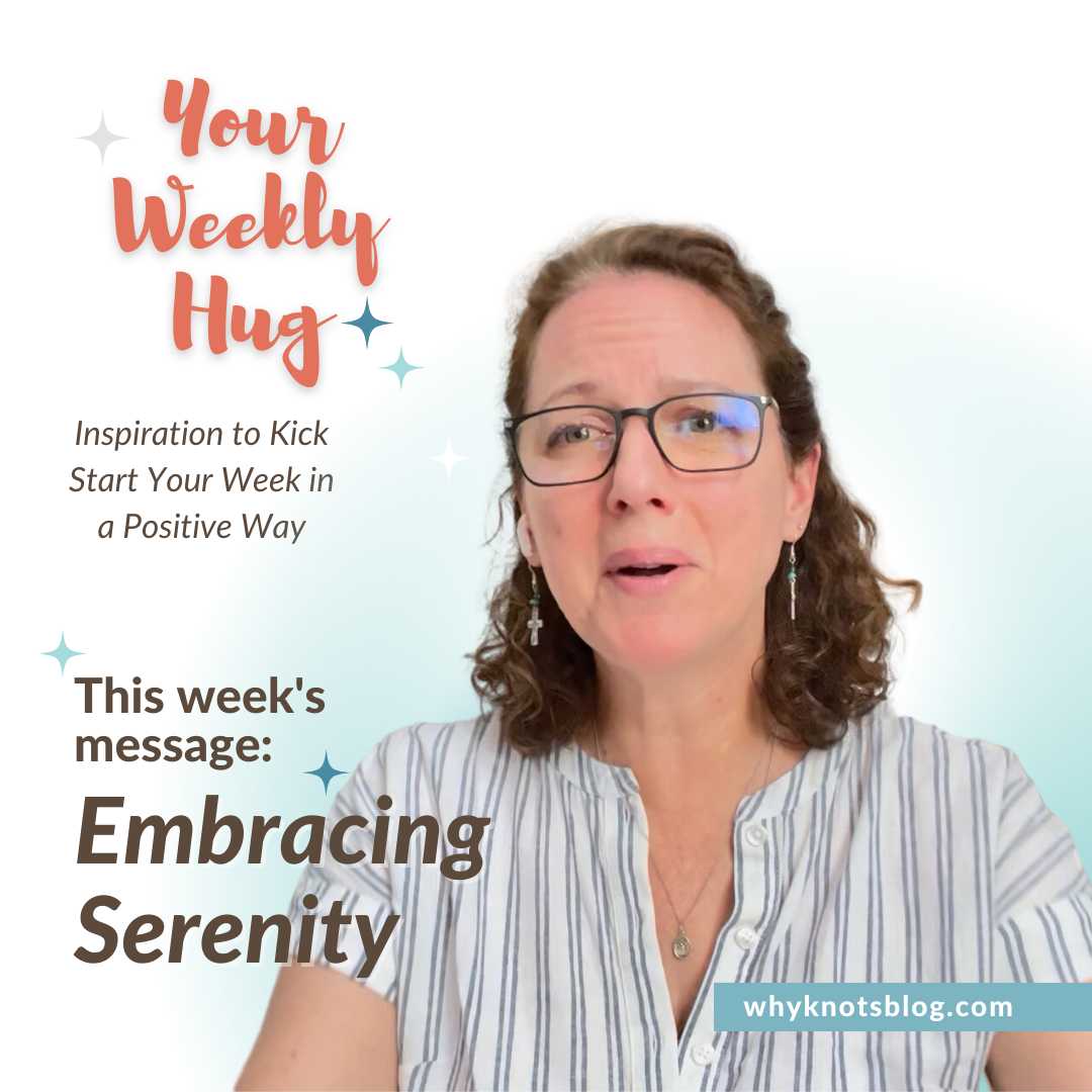 09.18.2023 - YOUR WEEKLY HUG - POSITIVE INSPIRATION FOR YOUR WEEK - Knots of Grace