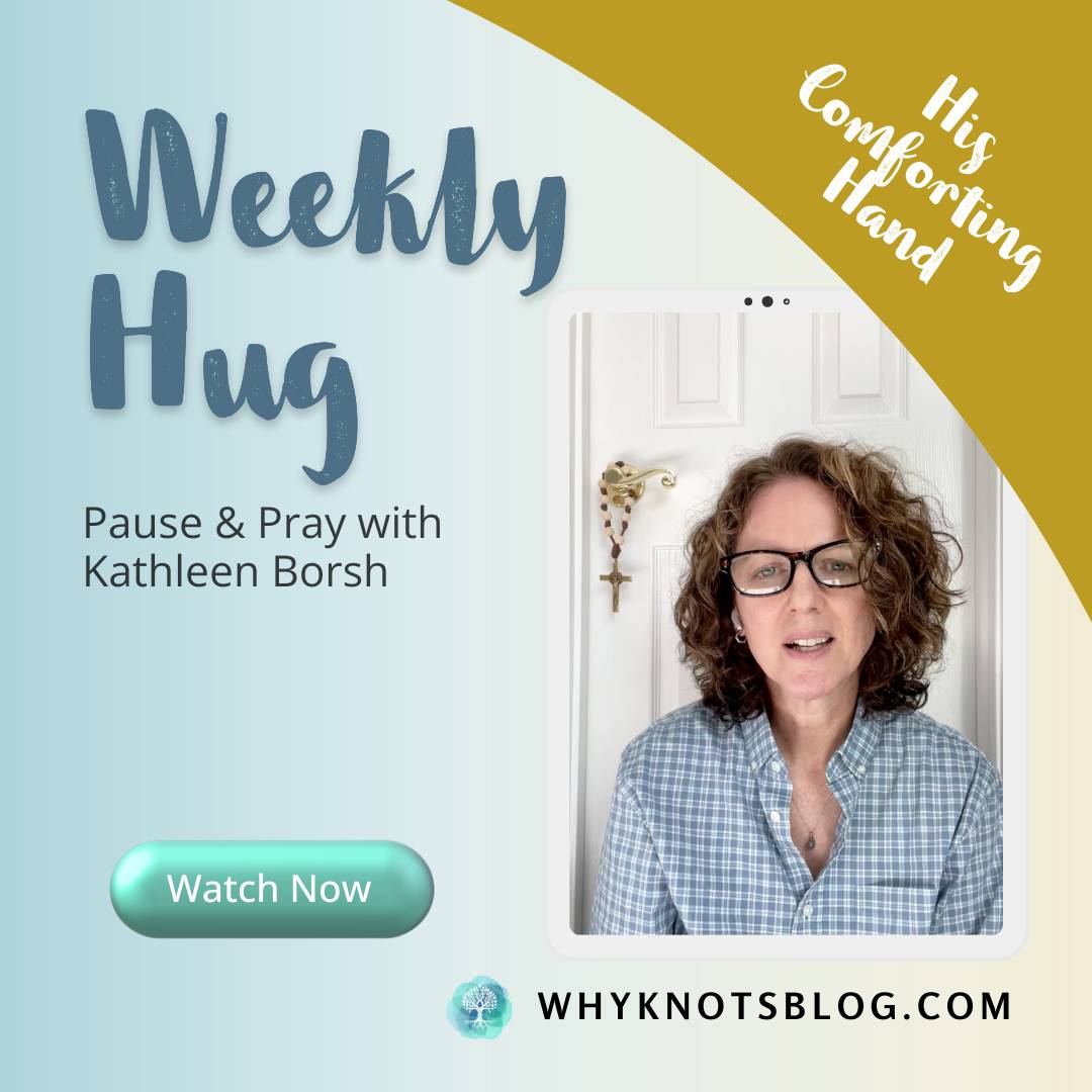 11.03.2025 Knots of Grace Weekly Hug Weekly BLOG - His Comforting Hand