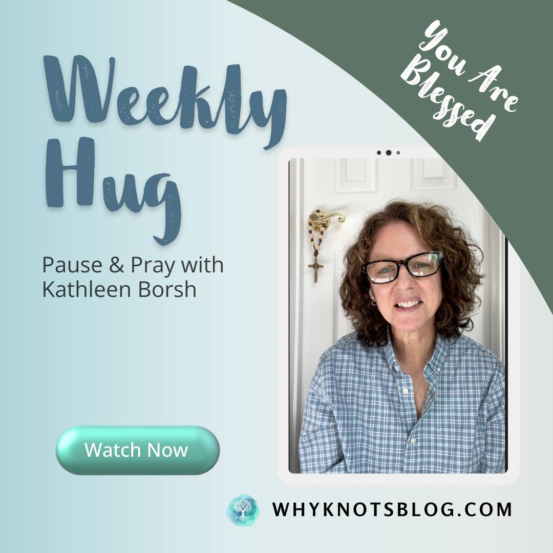 11.17.2025 Knots of Grace Weekly Hug Weekly BLOG - You are Blessed