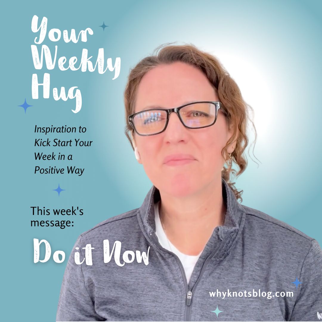 11.13.2023 - YOUR WEEKLY HUG - POSITIVE INSPIRATION FOR YOUR WEEK - Knots of Grace