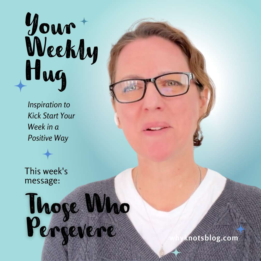 11.27.2023 - YOUR WEEKLY HUG - POSITIVE INSPIRATION FOR YOUR WEEK - Knots of Grace