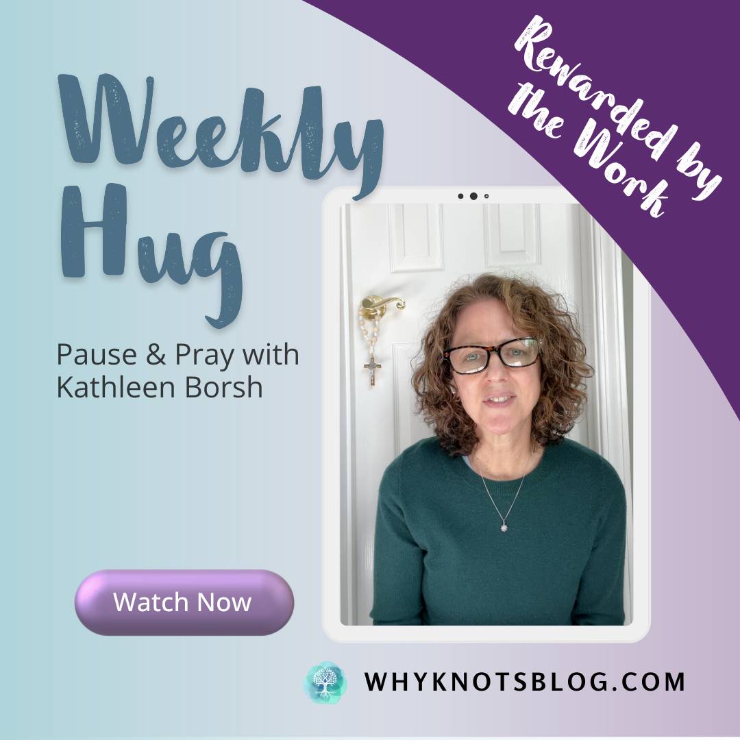 12.01.2025 Knots of Grace Weekly Hug Weekly BLOG - Rewarded by the Work