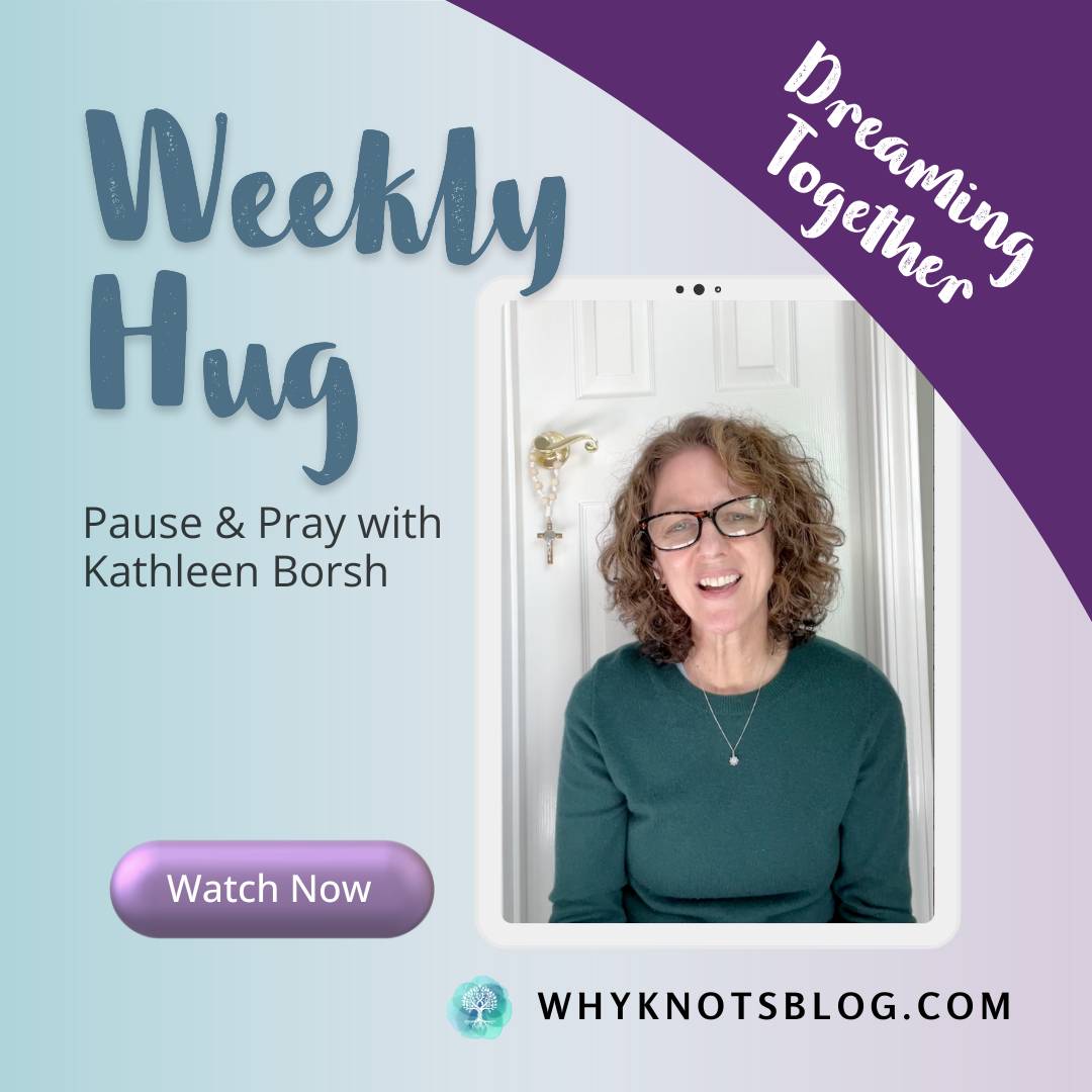 12.22.2025 Knots of Grace Weekly Hug Weekly BLOG - Dreaming Together