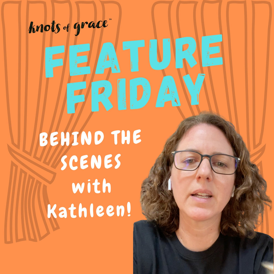 2020.08.28 Feature Friday - Behind the Scenes! - Knots of Grace