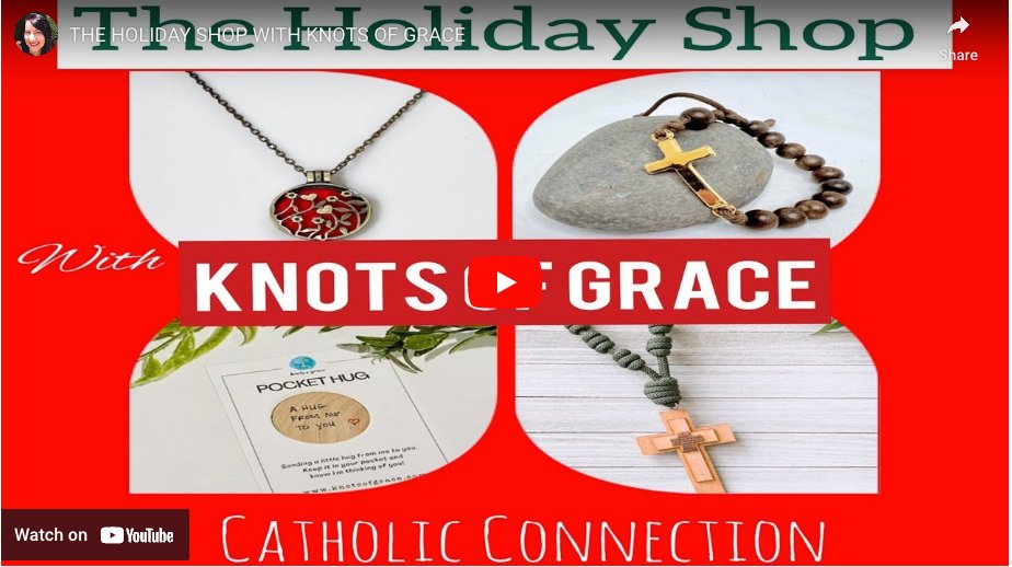 Catholic Connection's HOLIDAY SHOP with Knots of Grace - Knots of Grace