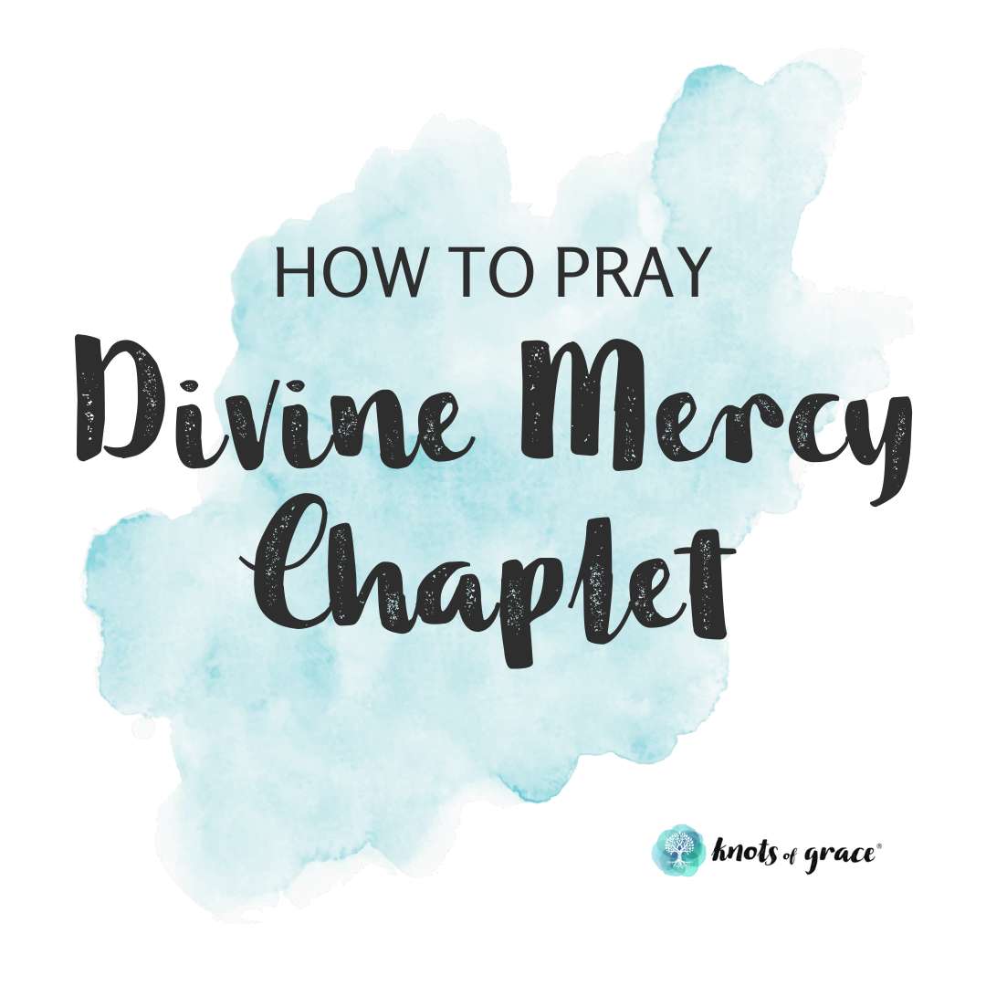 How To Pray the Divine Mercy Chaplet - Knots of Grace