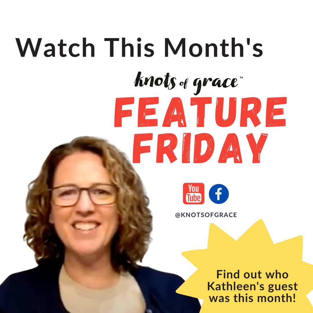 June 2021 Feature Friday - with a Special Guest! - Knots of Grace