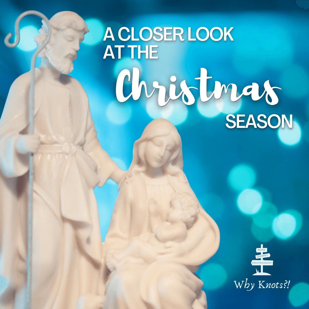 Lessons in Faith: A Closer Look at the Christmas Season - Knots of Grace