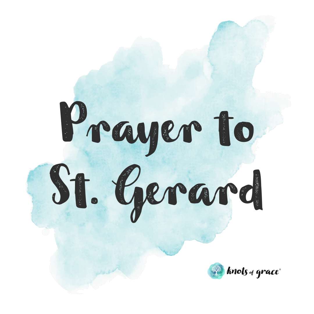 Prayer to St. Gerard - Knots of Grace