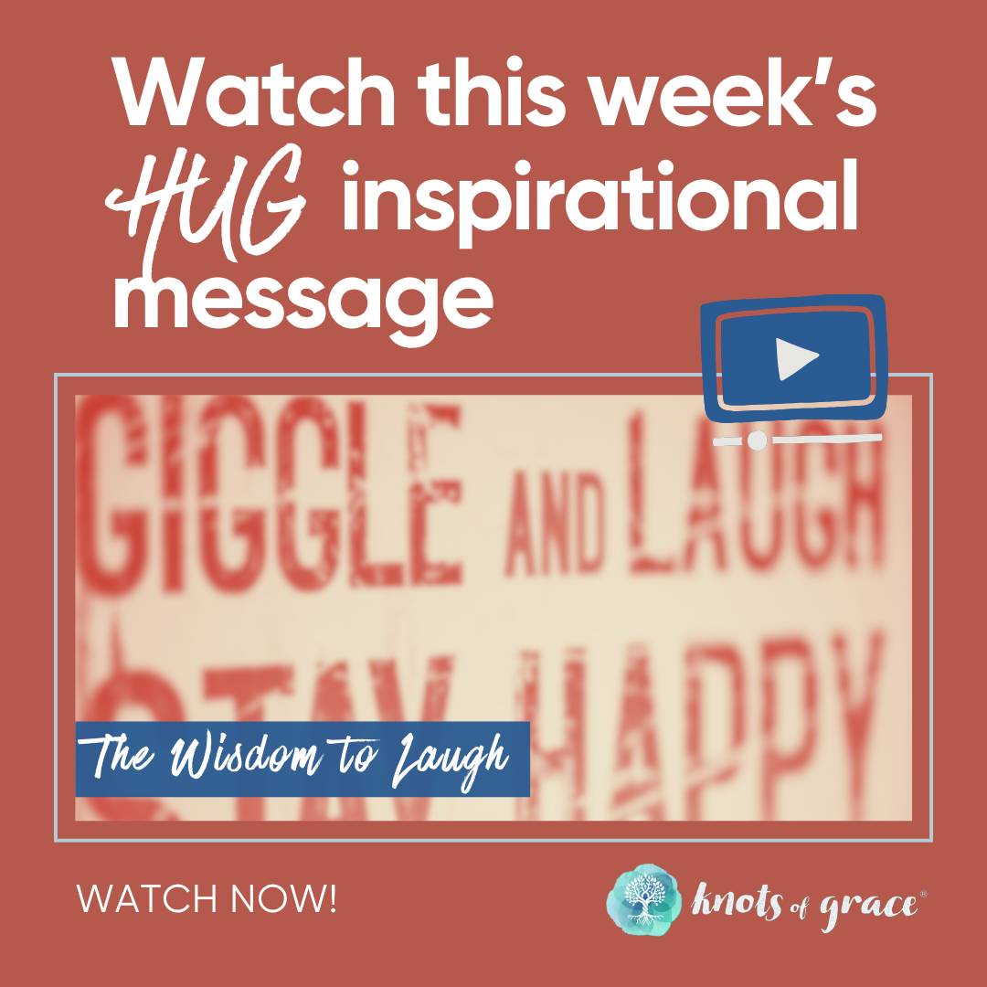 Your Monday Hug Devotion for January 13, 2025: The Wisdom to Laugh - Knots of Grace