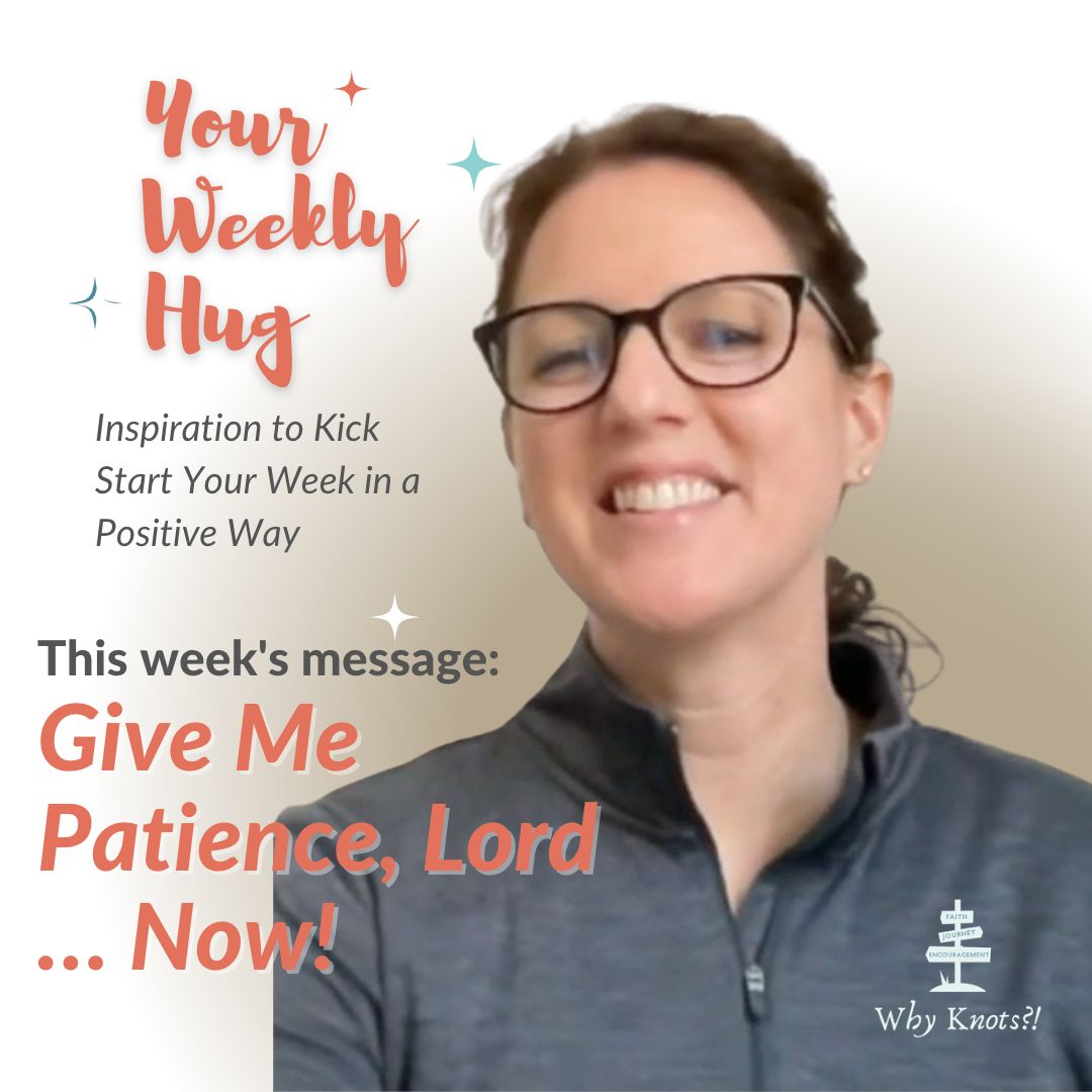 Your Weekly Hug - 03.13.2023 Positive Inspiration for Your Week - Knots of Grace