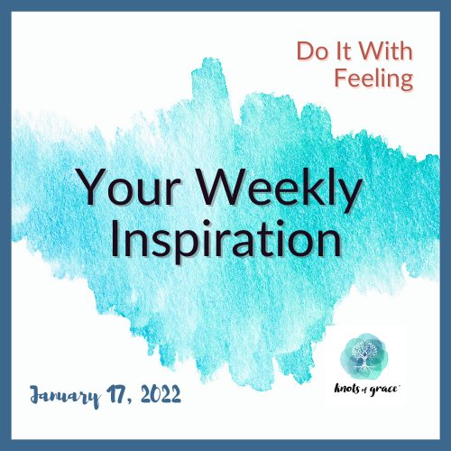 Your Weekly Inspiration 01.17.2022 - Knots of Grace
